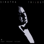 Frank Sinatra, Trilogy (Album)
